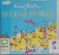Holiday Stories written by Enid Blyton performed by Jilly Bond on Audio CD (Unabridged)